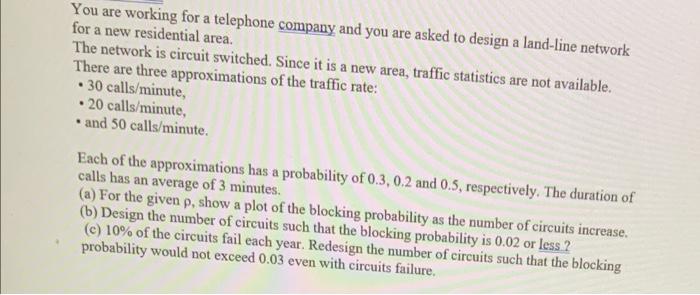 please solve part b & c You are working for a telephone