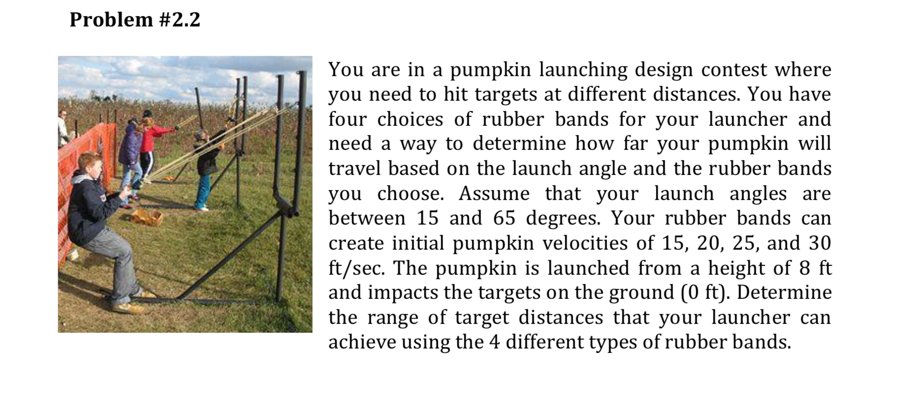 please solve this matlab promblem Problem \#2.2 You are in a pumpkin