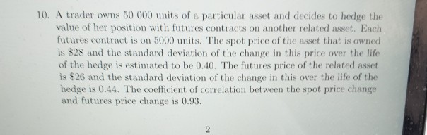  hi please help step by step 10. A trader owns 50