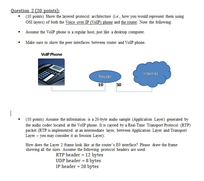  Question 2 (20 points): (10 points) Show the layered protocol architecture