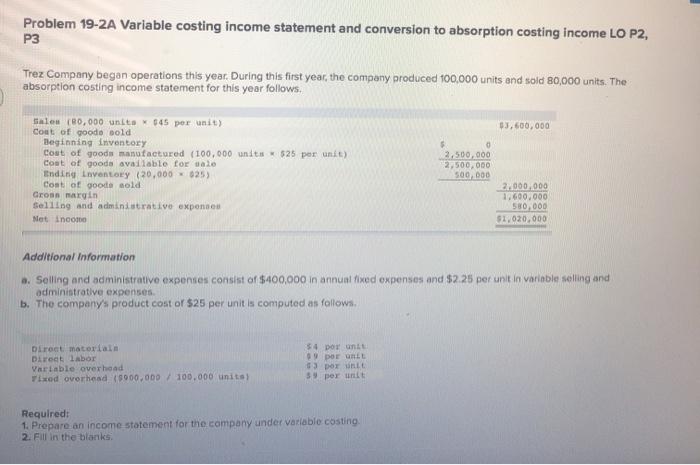  Problem 19-2A Variable costing income statement and conversion to absorption costing