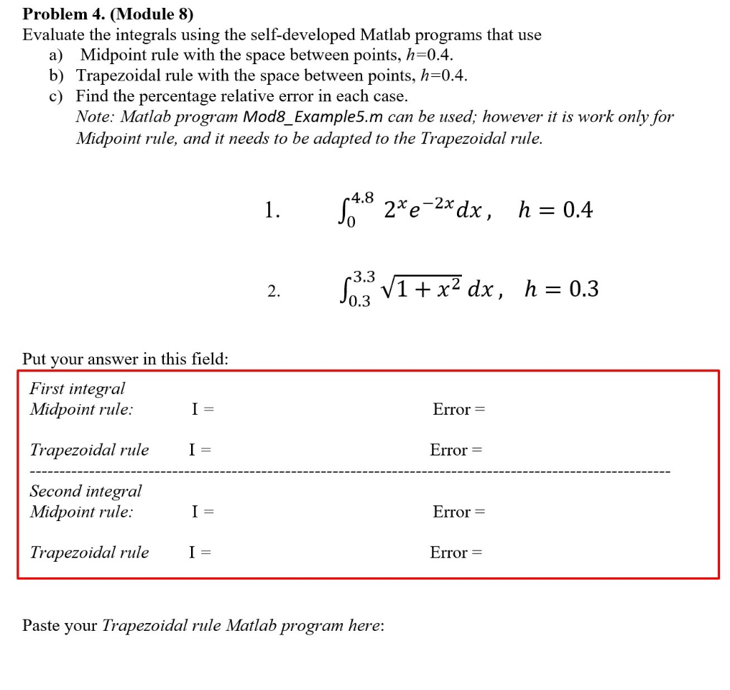  Problem 4. (Module 8) Evaluate the integrals using the self-developed Matlab