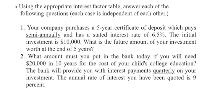  B. Using the appropriate interest factor table, answer each of the