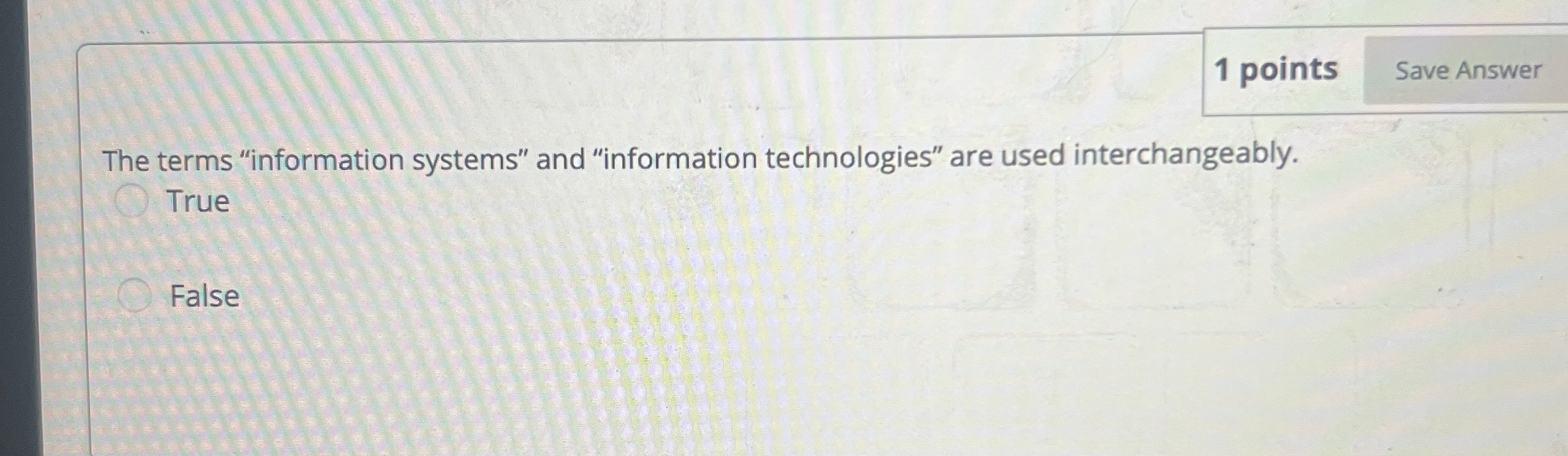  1 points The terms "information systems" and "information technologies" are used