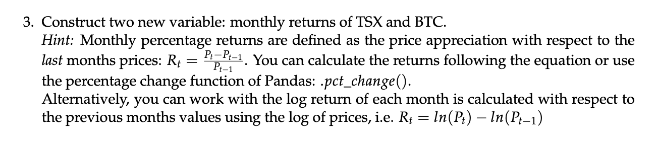 3. Construct two new variable: monthly returns of TSX and BTC.