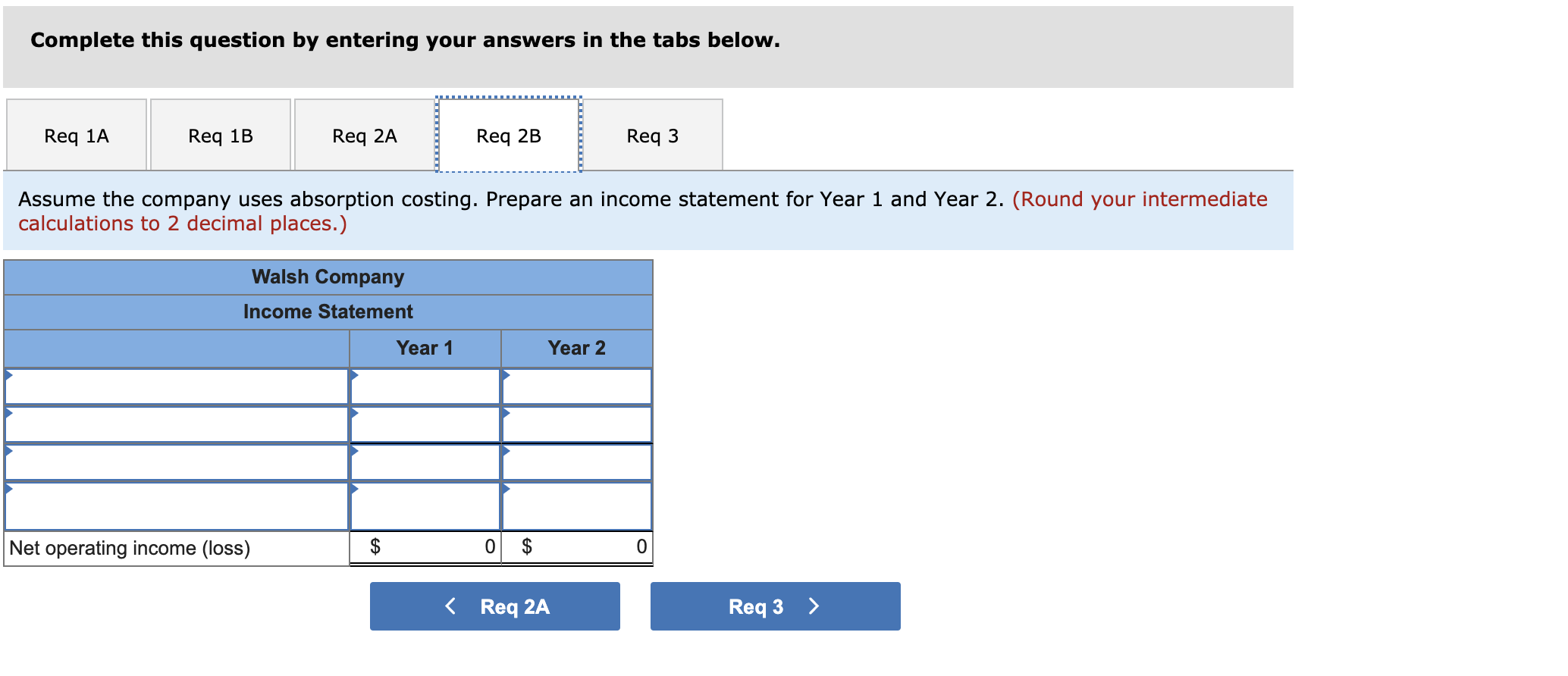 Statements [LO7-1, LO7-2, LO7-3] Walsh Company manufactures and sells one product. The