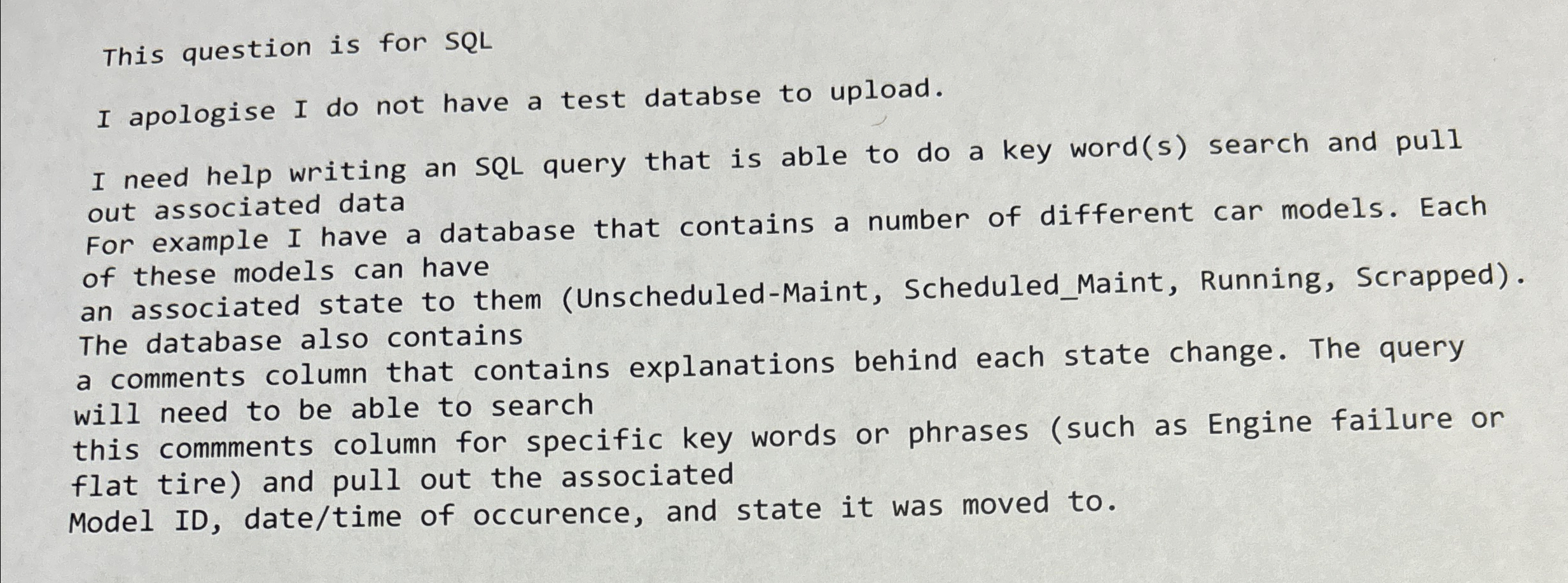  This question is for SQL I apologise I do not have