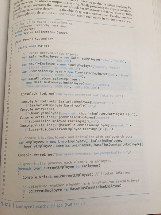 two Invoices, one SalariedEmp1oyee, one Hourlyoe one Comisiter Employee and one BasePlusCommissionEmployee.