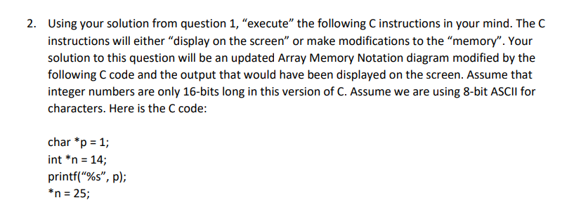  Using your solution from question 1, "execute" the following C instructions