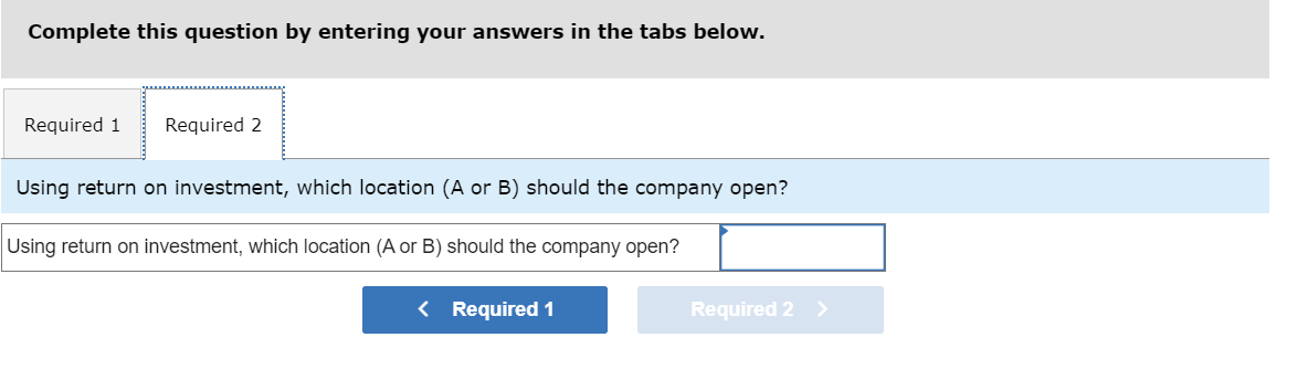 open. The first location (A) requires a $500,000 investment in average assets