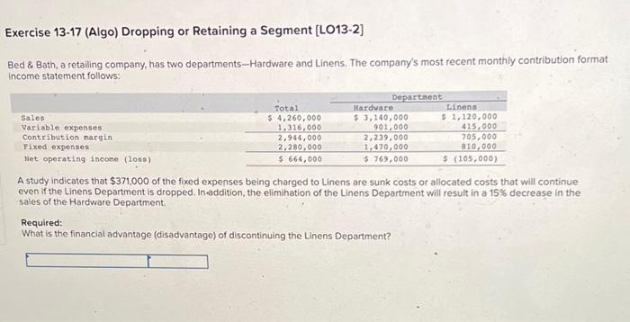  Exercise 13-17 (Algo) Dropping or Retaining a Segment [LO13-2] Bed \&