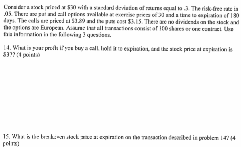  Consider a stock priced at $30 with a standard deviation of