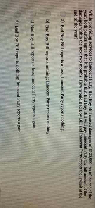  While providing services to Innocent Party, Bad Boy Bill caused damages