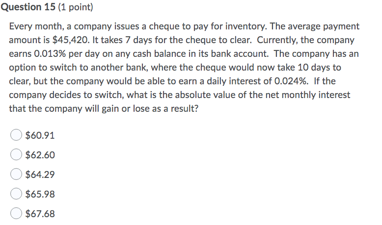 Question 15 (1 point) Every month, a company issues a cheque