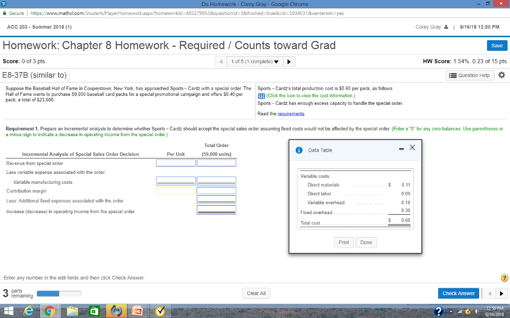 ? Secure I https://www.mathsLcom/Student/PlayerHomework.aspx?homeworkid=485279963&questionid: 3&flushed=true&cid=5034031¢ervin:yes ACC 203-Summer 2018 (1) Corey Gray6/16/18