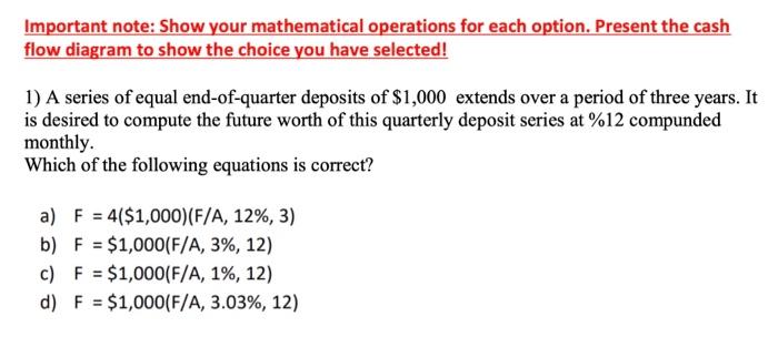  Important note: Show your mathematical operations for each option. Present the