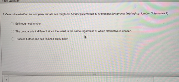 feet (hbf) in processing certain "rough-cut" lumber, which it sells for $630