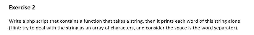  Exercise 2 Write a php script that contains a function that