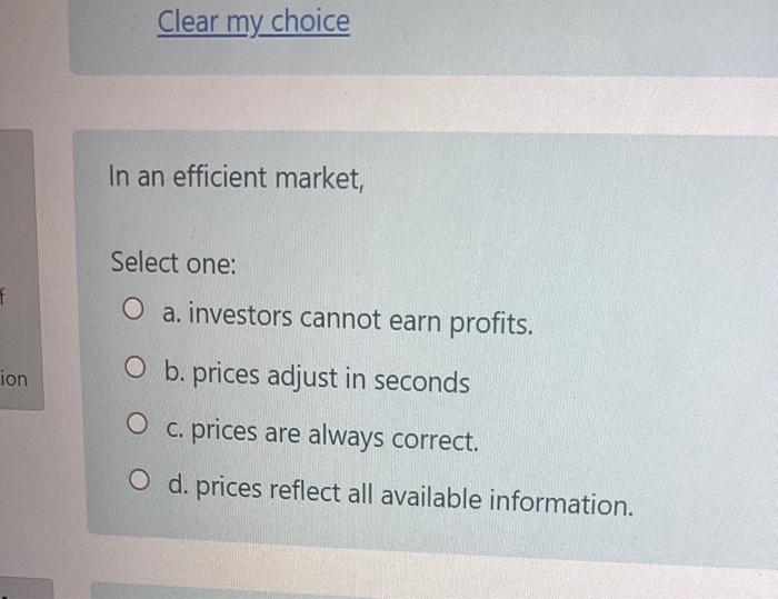 33 need correct option Clear my choice In an efficient market, Select