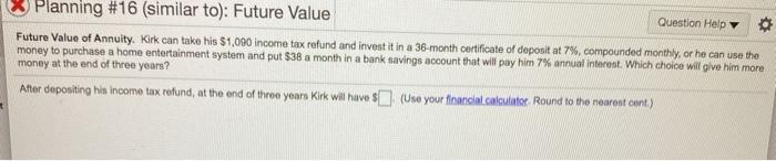 i need help please Planning #16 (similar to): Future Value Question Help