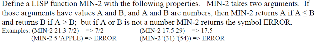 Define a LISP function MIN-2 with the following properties. MIN-2 takes