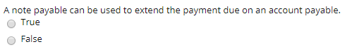  A note payable can be used to extend the payment due