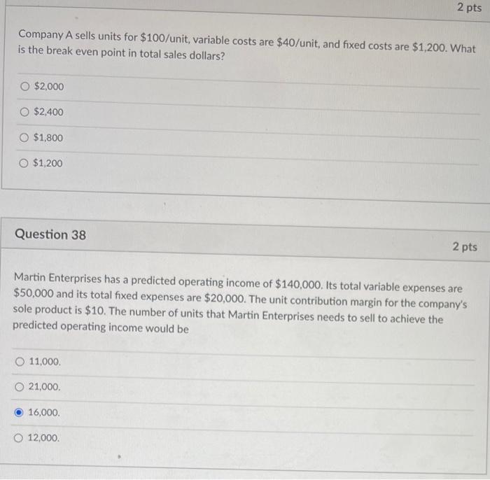  2 pts Company A sells units for $100/unit, variable costs are