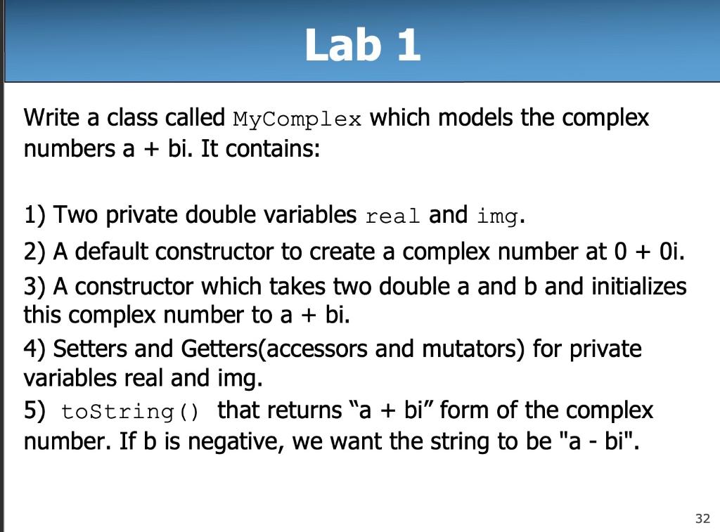  Write a class called MyComplex which models the complex numbers a