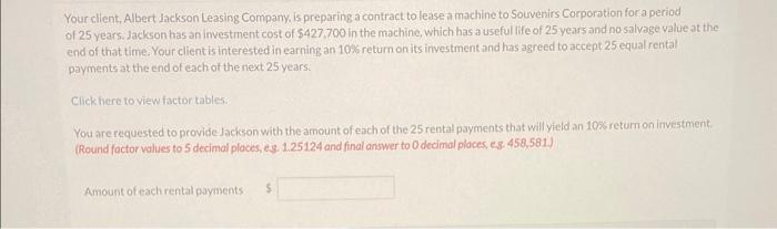  Your client, Albert Jackson Leasing Company, is preparing a contract to