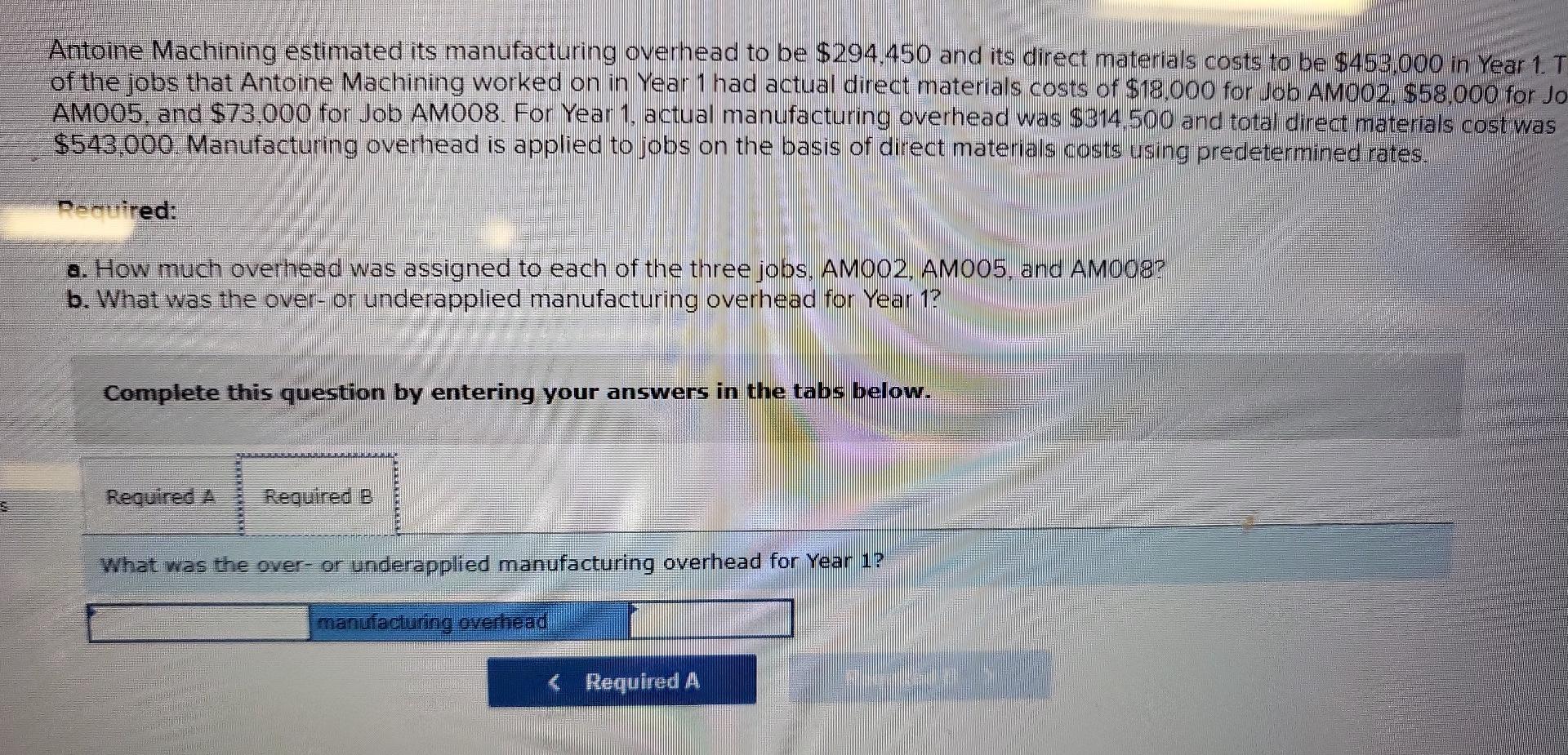 entering your answers in the tabs below. How much overhead was assigned