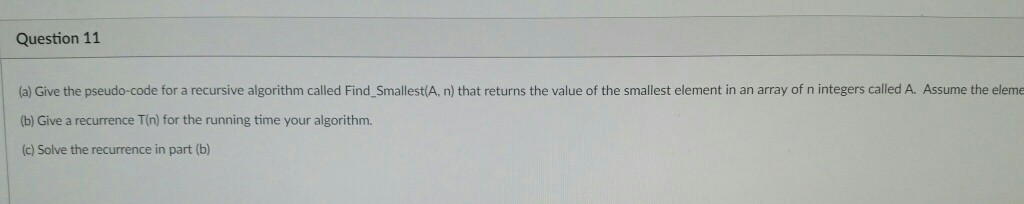  Question 11 (a) Give the pseudo-code for a recursive algorithm called