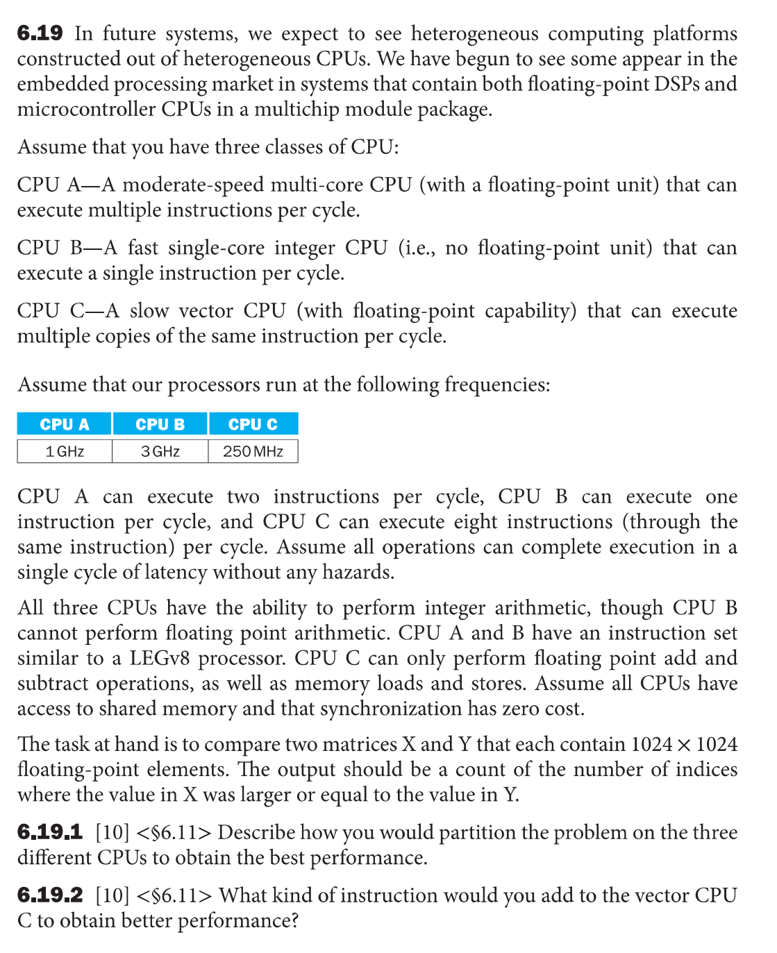  6.19 In future systems, we expect to see heterogeneous computing platforms