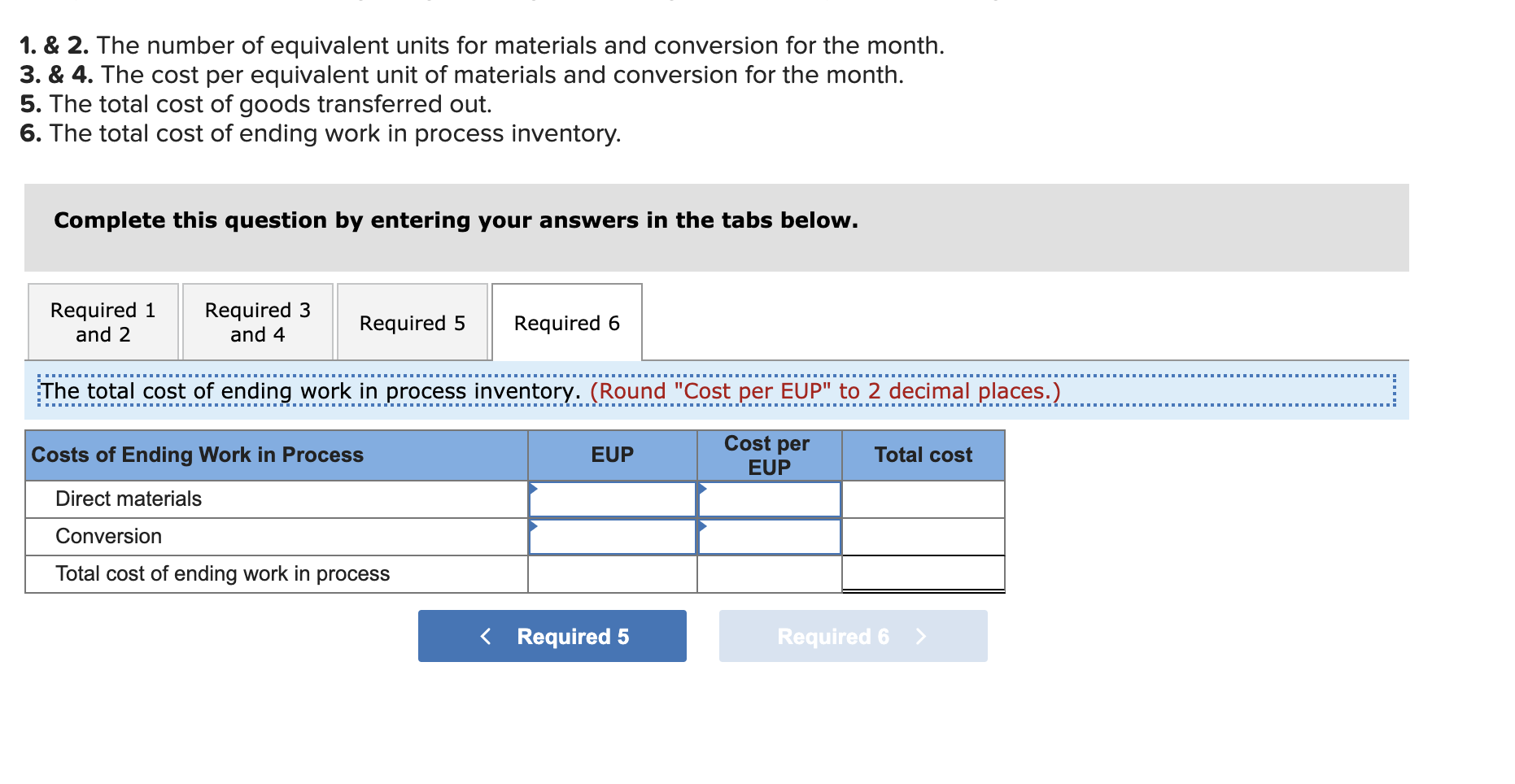 and that conversion costs are added uniformly throughout the process. $153,900 Work