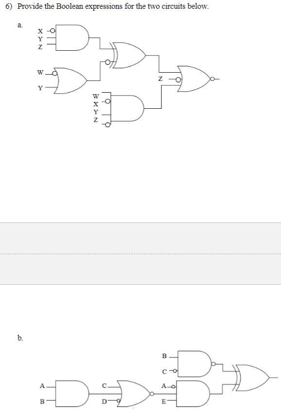 6) Provide the Boolean expressions for the two circuits below