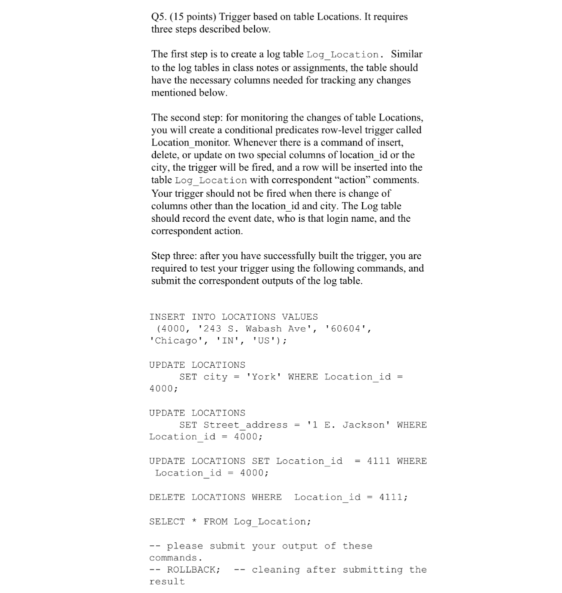  Q5.(15 points) Trigger based on table Locations. It requires three steps