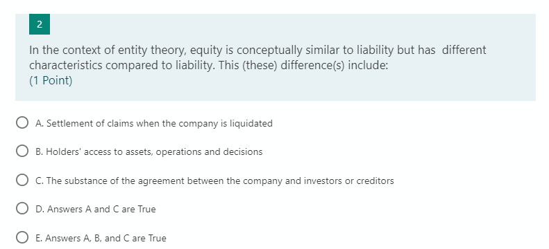 rights to the company assets after deducting all liabilities (1 Point) O