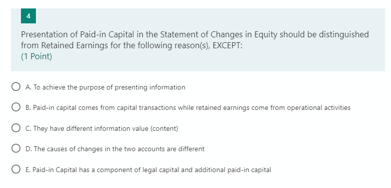 of business entity O B. The statement is true if accounting is