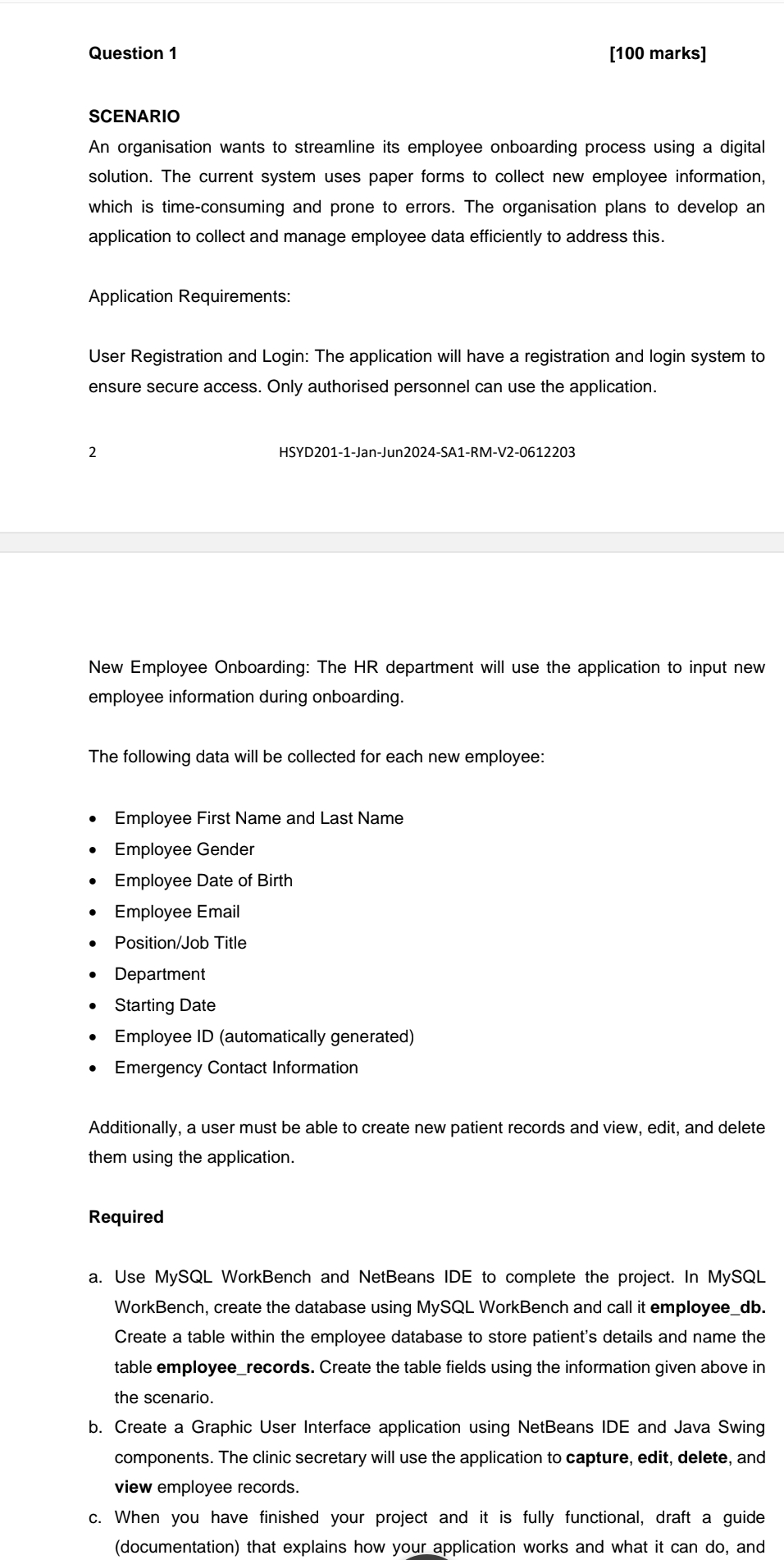  Question 1 [100 marks] SCENARIO An organisation wants to streamline its