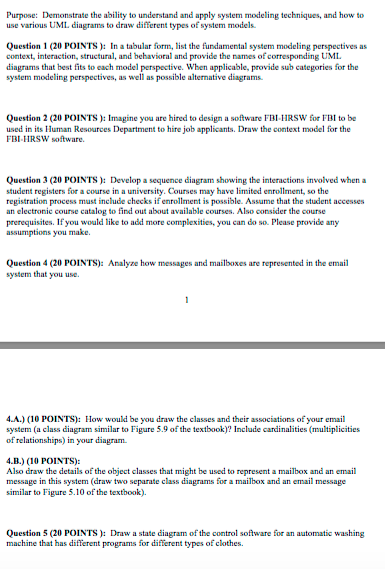  Purpose: Demonstrate the ability to understand and apply system modeling techniques,