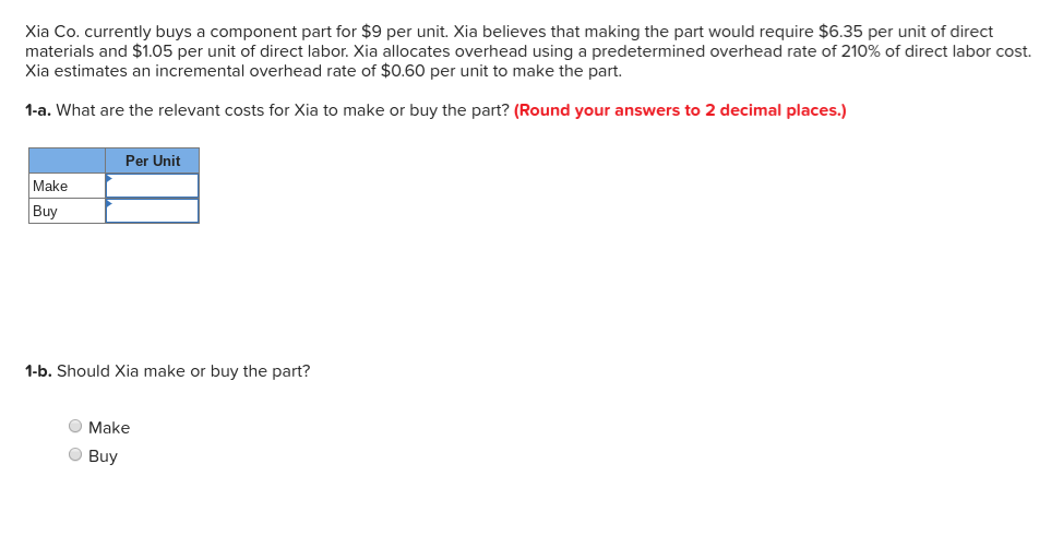 Xia Co. currently buys a component part for $9 per unit. Xia