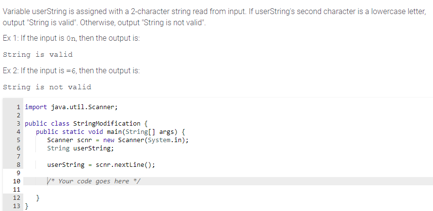  Variable userString is assigned with a 2-character string read from input.
