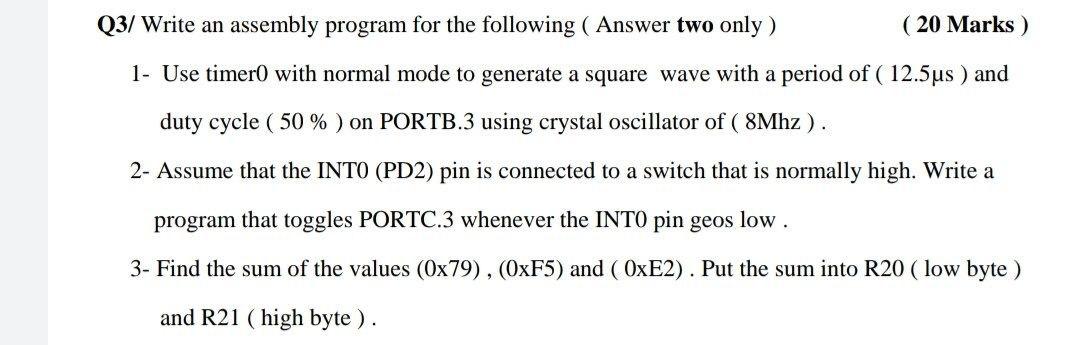 Q3/ Write an assembly program for the following ( Answer two