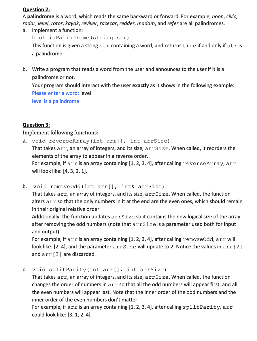 use c++ and explain code please. thanks Question 2: A palindrome is
