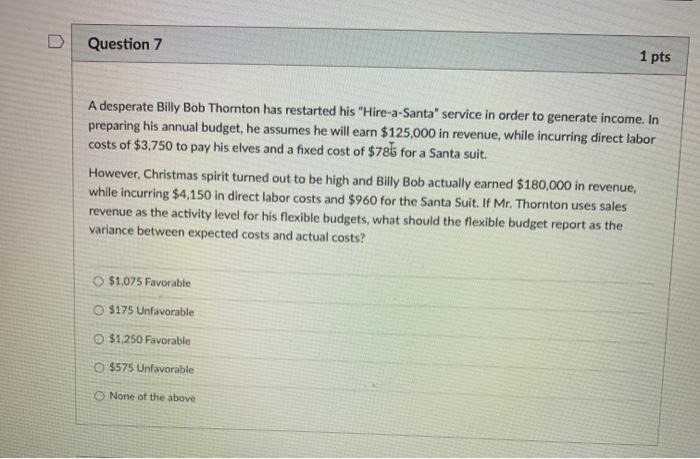  Question 7 1 pts A desperate Billy Bob Thornton has restarted