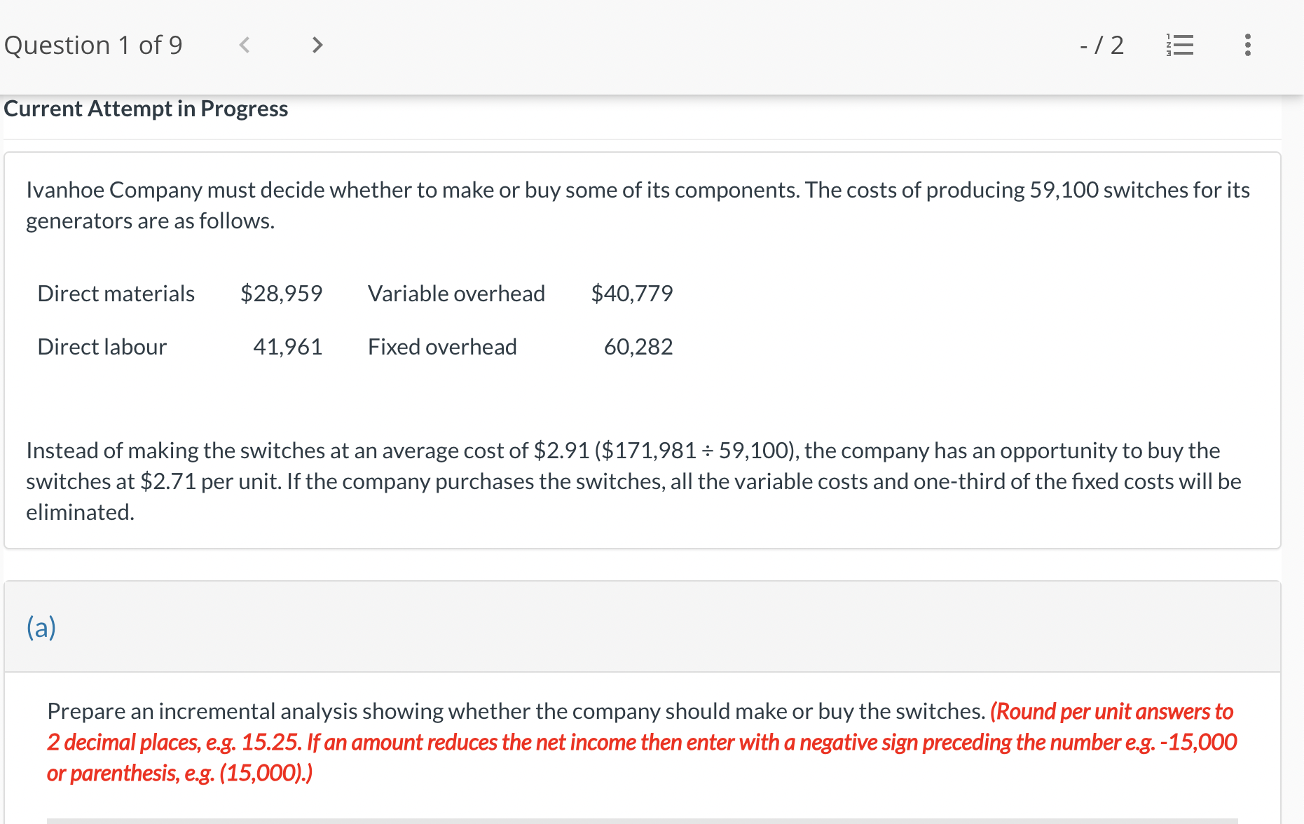 Please help Ivanhoe Company must decide whether to make or buy some