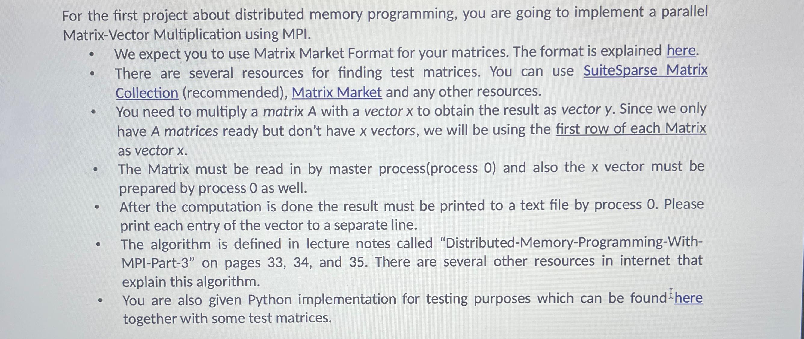  For the first project about distributed memory programming, you are going