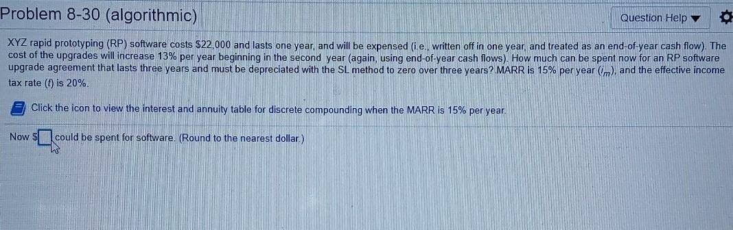  Problem 8-30 (algorithmic) Question Help XYZ rapid prototyping (RP) software costs