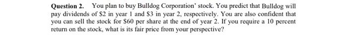 please provide excel formulas help me Question 2. You plan to buy