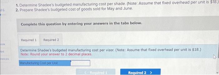Each shade sells for $166. Shadee's beginning and ending finished goods inventories