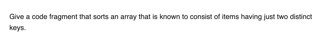 Give a code fragment that sorts an array that is known